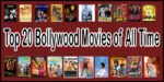 Top 20 Bollywood Movies of All Time - The Timeless Treasures